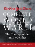 Richard Overy - The New York Times Complete World War II: The Coverage of the Entire Conflict - 9780316393966 - V9780316393966