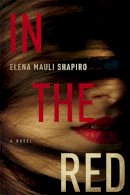 Elena Mauli Shapiro - In the Red: A Novel - 9780316405362 - V9780316405362