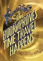 Henry Clark - The Book That Proves Time Travel Happens - 9780316406161 - V9780316406161