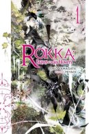 Ishio Yamagata - Rokka: Braves of the Six Flowers, Vol. 1 (light novel) - 9780316501415 - V9780316501415