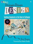Eric Evans - Domain-Driven Design: Tackling Complexity in the Heart of Software - 9780321125217 - V9780321125217