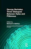 George B. Berkeley - George Berkeley: Three Dialogues Between Hylas and Philonous (Longman Library of Primary Sources in Philosophy) - 9780321276131 - V9780321276131
