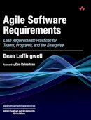 Dean Leffingwell - Agile Software Requirements: Lean Requirements Practices for Teams, Programs, and the Enterprise - 9780321635846 - V9780321635846