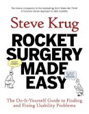 Steve Krug - Rocket Surgery Made Easy: The Do-It-Yourself Guide to Finding and Fixing Usability Problems - 9780321657299 - V9780321657299