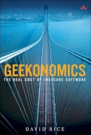 David Rice - Geekonomics: The Real Cost of Insecure Software (paperback) - 9780321735973 - V9780321735973