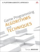 Sanjay Madhav - Game Programming Algorithms and Techniques: A Platform-Agnostic Approach - 9780321940155 - V9780321940155