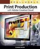 Claudia Mccue - Real World Print Production with Adobe Creative Cloud - 9780321970329 - V9780321970329