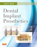 Carl E. Misch - Dental Implant Prosthetics - 9780323078450 - V9780323078450