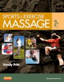 Sandy Fritz - Sports & Exercise Massage: Comprehensive Care for Athletics, Fitness, & Rehabilitation - 9780323083829 - V9780323083829