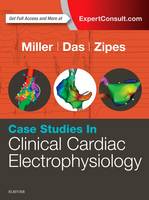 John M. Miller - Case Studies in Clinical Cardiac Electrophysiology - 9780323187725 - V9780323187725