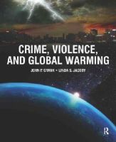 Jacoby, Linda S.; Crank, John P. - Crime, Violence, and Global Warming - 9780323265096 - V9780323265096