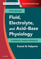 Kamel Md  Frcpc, Kamel S., Halperin Md  Frcpc, Mitchell L. - Fluid, Electrolyte and Acid-Base Physiology: A Problem-Based Approach, 5e - 9780323355155 - V9780323355155