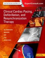 Kenneth A. Ellenbogen - Clinical Cardiac Pacing, Defibrillation and Resynchronization Therapy - 9780323378048 - V9780323378048