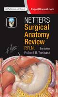 Trelease PhD, Robert B. - Netter's Surgical Anatomy Review P.R.N., 2e (Netter Clinical Science) - 9780323447270 - V9780323447270