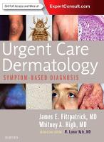 James E. Fitzpatrick - Urgent Care Dermatology: Symptom-Based Diagnosis - 9780323485531 - V9780323485531