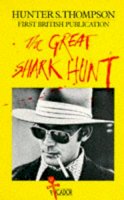 Hunter S. Thompson - The Great Shark Hunt: Strange Tales from a Strange Time (Picador Books) - 9780330261173 - 9780330261173