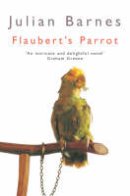 Julian Barnes - Flaubert's Parrot (Picador Books) - 9780330289764 - KAC0001163