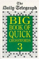 Limited  Telegraph G - The Daily Telegraph Big Book of Quick Crosswords 3 - 9780330338998 - V9780330338998