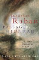 Jonathan Raban - Passage to Juneau - 9780330346290 - V9780330346290