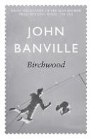 John  Banville - Birchwood - 9780330372329 - V9780330372329
