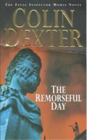 Colin Dexter - The Remorseful Day (Inspector Morse Mysteries) - 9780330376396 - KNH0013429