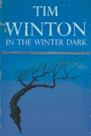 Tim Winton - In the Winter Dark - 9780330412599 - V9780330412599
