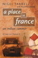 Nigel Farrell - A Place In France: An Indian Summer - 9780330431392 - KRA0012713
