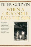 Peter Godwin - When a Crocodile Eats the Sun - 9780330448185 - V9780330448185