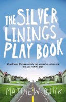 Matthew Quick - The Silver Linings Play Book. Matthew Quick - 9780330456845 - KTG0017845