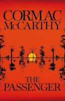 Cormac Mccarthy - The Passenger: Cormac McCarthy - 9780330457422 - V9780330457422