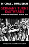 Michael Burleigh - Germany Turns Eastwards: A Study of Ostforschung in the Third Reich - 9780330488402 - KSS0002301