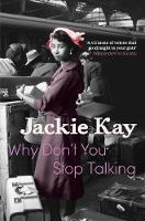 Jackie Kay - Why Don't You Stop Talking - 9780330511803 - V9780330511803