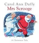Carol Ann Duffy - Mrs. Scrooge - 9780330515115 - V9780330515115