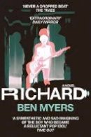 Ben Myers - Richard: A Novel - 9780330517041 - V9780330517041