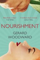 Gerard Woodward - Nourishment - 9780330518635 - 9780330518635