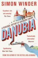 Winder, Simon - Danubia: A Personal History of Habsburg Europe - 9780330522793 - V9780330522793