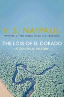 V. S. Naipaul - Loss of El Dorado - 9780330522847 - V9780330522847