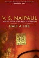V. S. Naipaul - Half a Life - 9780330522854 - V9780330522854