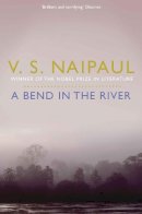 V. S. Naipaul - A Bend in the River - 9780330522991 - V9780330522991