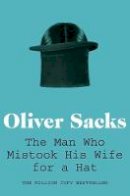 Oliver Sacks - Man Who Mistook His Wife for a Hat - 9780330523622 - 9780330523622