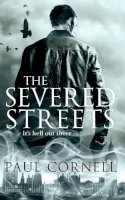 Paul Cornell - The Severed Streets (James Quill 2) - 9780330528108 - V9780330528108