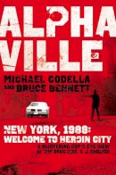 Michael Codella - Alphaville: New York, 1988. Michael Codella and Bruce Bennett - 9780330533638 - KTG0006076