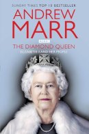Andrew Marr - The Diamond Queen: Elizabeth II and Her People - 9780330544160 - V9780330544160