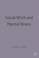 Butler, Alan; Pritchard, Colin - Social Work and Mental Illness - 9780333327050 - V9780333327050