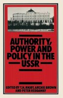 T.h. Rigby - Authority, Power and Policy in the U. S. S. R. - 9780333346723 - V9780333346723