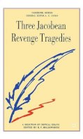 R.v. Holdsworth (Ed.) - Three Jacobean Revenge Tragedies - 9780333383384 - V9780333383384