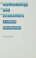John Pheby - Methodology and Economics: A Critical Introduction - 9780333385104 - V9780333385104
