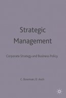 Cliff Bowman~David Asch - Strategic Management: Corporate Strategy and Business Policy - 9780333387658 - V9780333387658