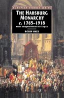 Robin Okey - The Habsburg Monarchy, C.1765-1918: From Enlightenment to Eclipse - 9780333396544 - V9780333396544