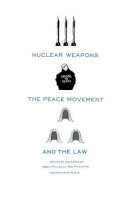 John Dewar (Ed.) - Nuclear Weapons, the Peace Movement and the Law - 9780333414118 - KKD0009352